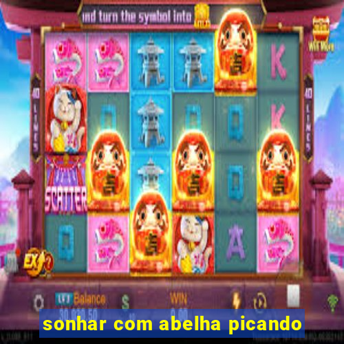 sonhar com abelha picando